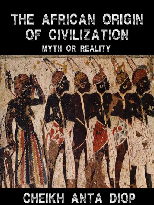 Title details for African Origin of Civilization by Cheikh Anta Diop - Available